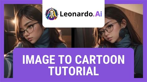 Leonardo AI: Image To Cartoon Tutorial .